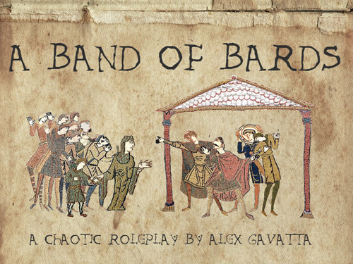 A Band of Bards - a Chaotic Roleplay by Alex Gavatta